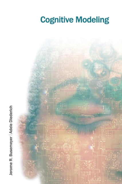 Book cover of: Cognitive Modeling. By: Jerome R. Busemeyer, in Jae Myung