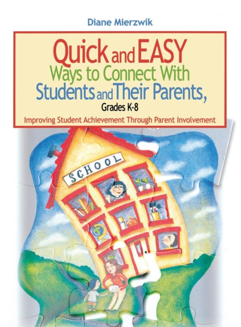 Book cover of: Quick and Easy Ways to Connect With Students and Their Parents, Grades K-8. By: Nancy Diane Mierzwik