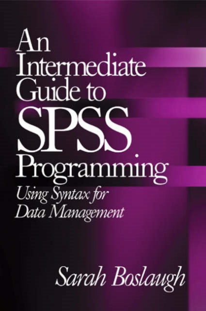 Book cover of: Intermediate Guide to SPSS Programming. By: Sarah Boslaugh