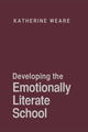 Book cover of: Developing the Emotionally Literate School. By: Katherine Weare