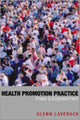 Book cover of: Health Promotion Practice. By: Glenn Laverack
