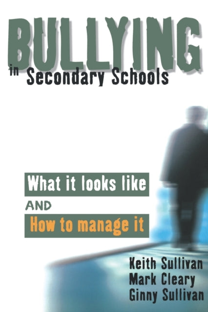 Book cover of: Bullying in Secondary Schools. By: Keith Sullivan