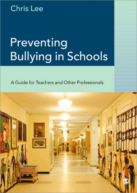 Book cover of: Preventing Bullying in Schools. By: Chris Lee