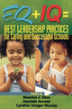 Book cover of: EQ + IQ = Best Leadership Practices for Caring and Successful Schools