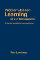 Book cover of: Problem-Based Learning in K-8 Classrooms. By: Ann Lambros