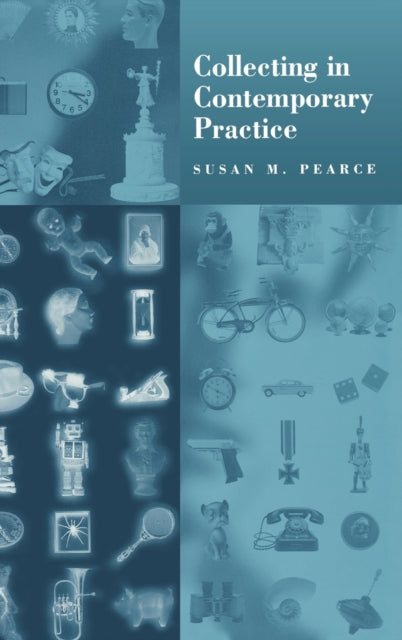 Book cover of: Collecting in Contemporary Practice. By: Susan Pearce