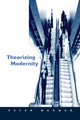 Book cover of: Theorizing Modernity. By: Peter Wagner