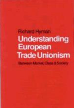 Understanding European Trade Unionism