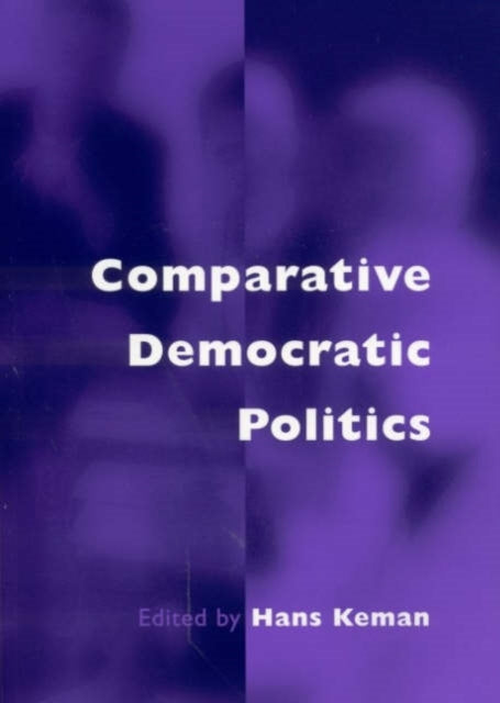 Book cover of: Comparative Democratic Politics. By: Hans Keman