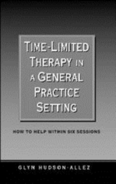 Book cover of: Time-Limited Therapy in a General Practice Setting. By: Glyn Hudson-Allez