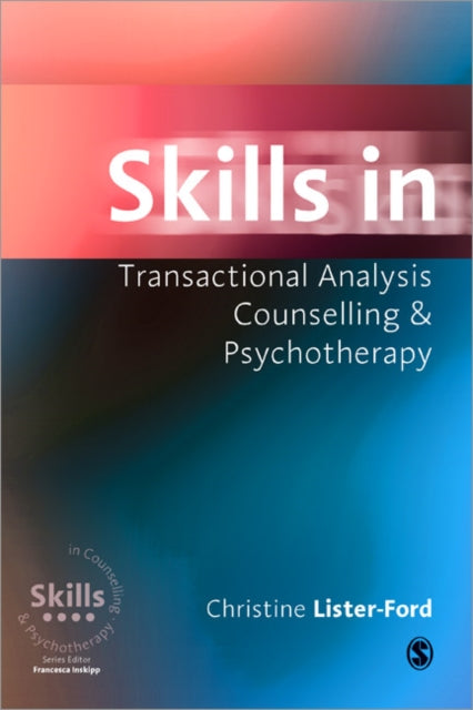 Book cover of: Skills in Transactional Analysis Counselling & Psychotherapy
