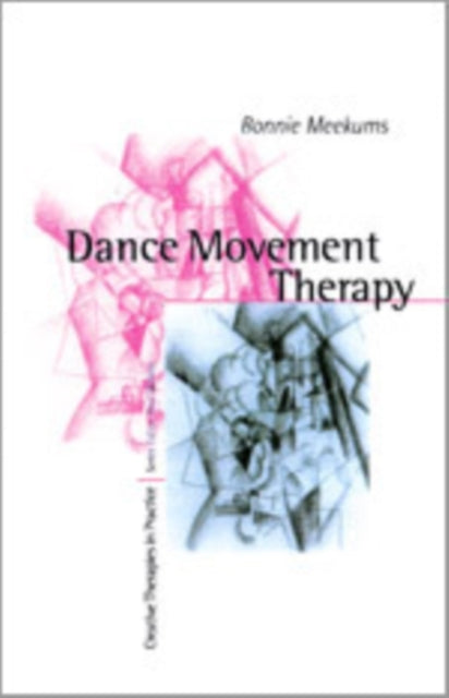 Book cover of: Dance Movement Therapy. By: Bonnie Meekums