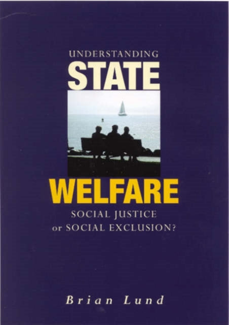 Book cover of: Understanding State Welfare. By: Brian Lund