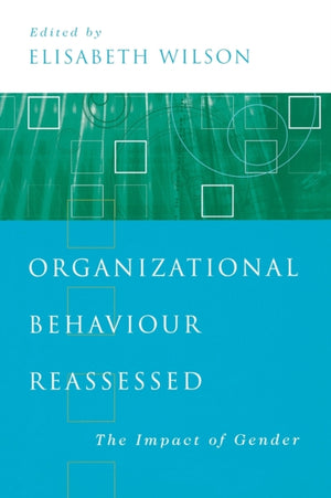Organizational Behaviour Reassessed