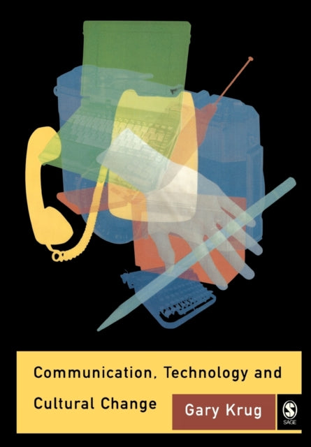 Book cover of: Communication, Technology and Cultural Change