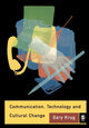 Book cover of: Communication, Technology and Cultural Change