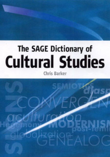 The SAGE Dictionary of Cultural Studies