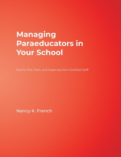 Book cover of: Managing Paraeducators in Your School. By: Nancy K. French