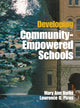 Book cover of: Developing Community-Empowered Schools. By: Mary Ann Burke