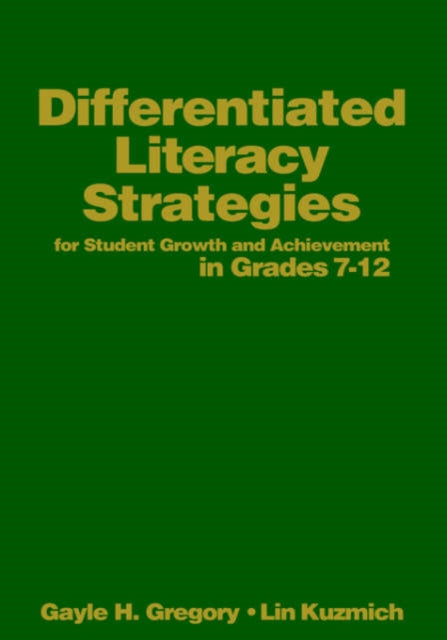 Book cover of: Differentiated Literacy Strategies for Student Growth and Achievement in Grades 7-12. By: Gayle H. Gregory