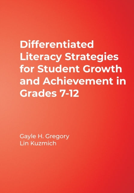 Book cover of: Differentiated Literacy Strategies for Student Growth and Achievement in Grades 7-12. By: Gayle H. Gregory