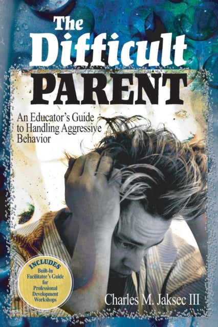 Book cover of: Difficult Parent. By: III, Charles M. Jaksec