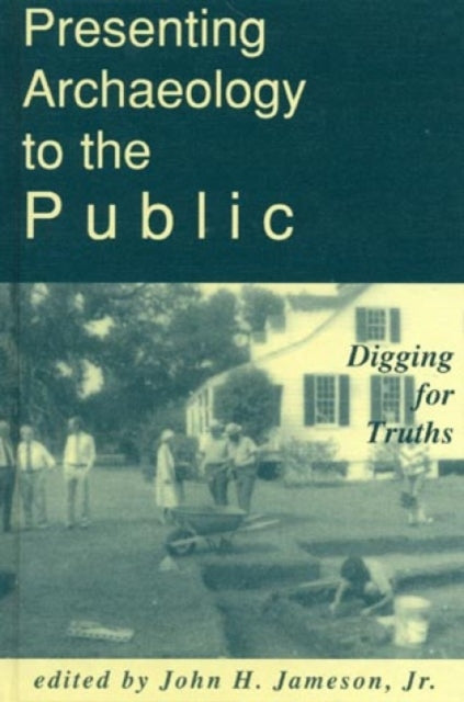 Book cover of: Presenting Archaeology to the Public. By: Jr., John H. Jameson