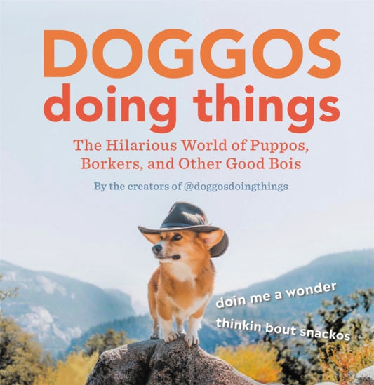 Book cover of: Doggos Doing Things. By: Creators of @doggosdoingthings