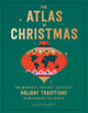 Book cover of: The Atlas of Christmas. By: Alex Palmer