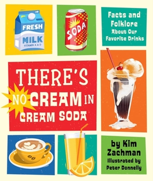 Book cover of: There's No Cream in Cream Soda. By: Kim Zachman