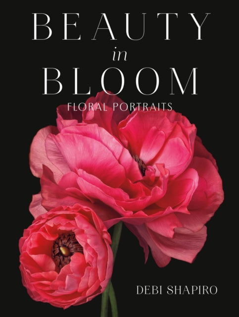 Book cover of: Beauty in Bloom. By: Debi Shapiro