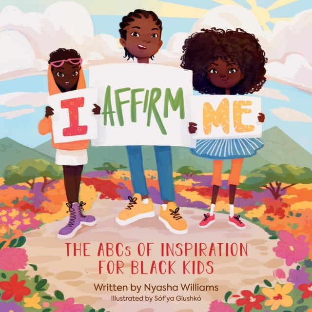 Book cover of: I Affirm Me. By: Nyasha Williams