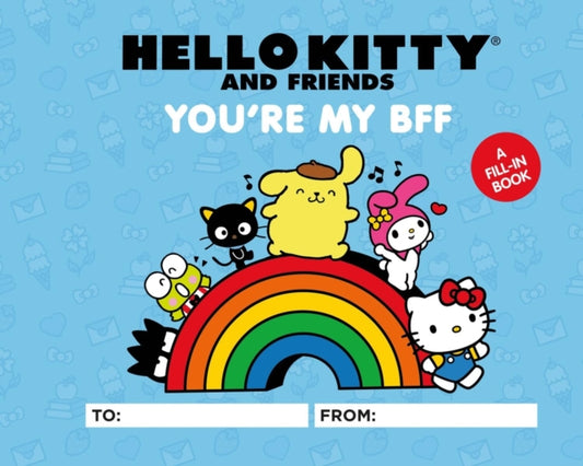 Book cover of: Hello Kitty and Friends: You're My BFF. By: Merrill Hagan