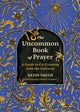 Book cover of: The Uncommon Book of Prayer