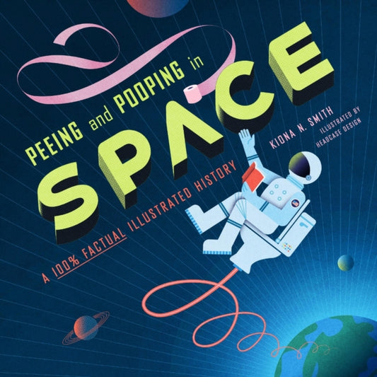 Book cover of: Peeing and Pooping in Space. By: Kiona N. Smith