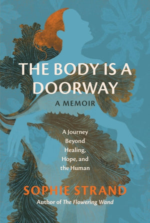 The Body Is a Doorway: A Memoir