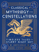 Book cover of: Classical Mythology of the Constellations. By: Annette Giesecke