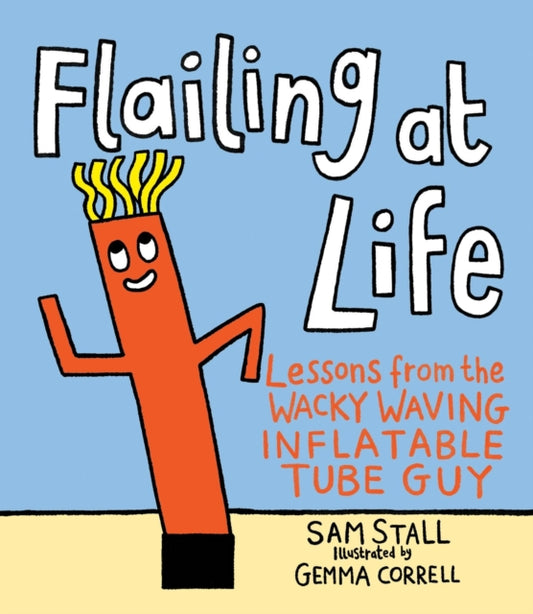 Book cover of: Flailing at Life. By: Sam Stall