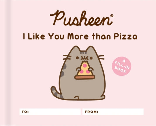 Book cover of: Pusheen: I Like You More than Pizza. By: Claire Belton