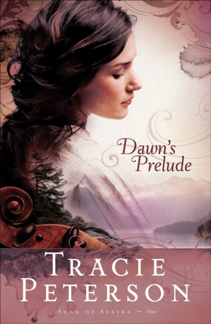 Book cover of: Dawn`s Prelude. By: Tracie Peterson