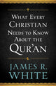 Book cover of: What Every Christian Needs to Know About the Qur`an