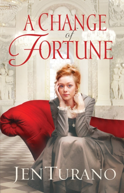 Book cover of: Change of Fortune. By: Jen Turano