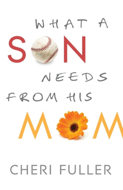Book cover of: What a Son Needs from His Mom