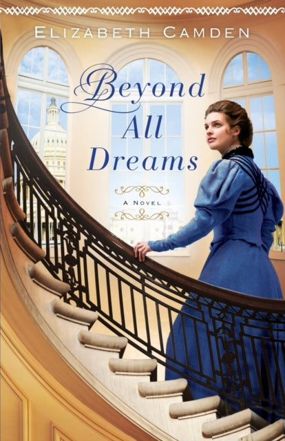 Book cover of: Beyond All Dreams. By: Elizabeth Camden
