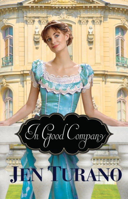 Book cover of: In Good Company. By: Jen Turano