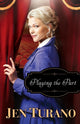 Book cover of: Playing the Part. By: Jen Turano