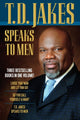 Book cover of: T.D. Jakes Speaks to Men. By: T. D. Jakes