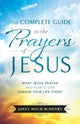 Book cover of: Complete Guide to the Prayers of Jesus, The What J esus Prayed and How It Can Change Your Life Today