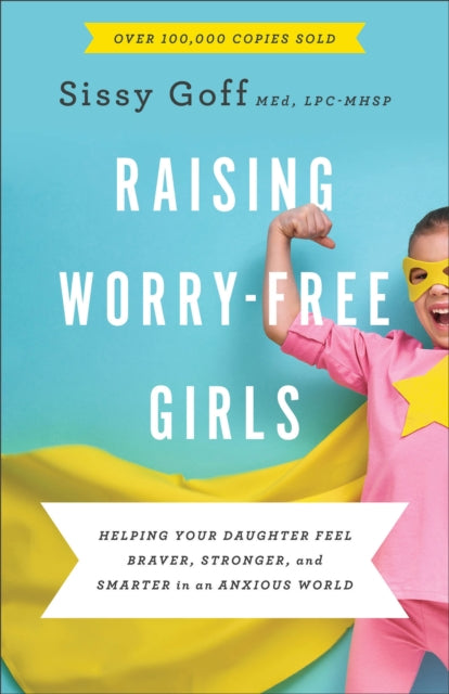 Raising Worry–Free Girls