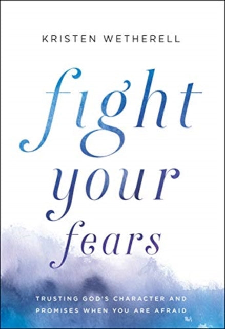 Book cover of: Fight Your Fears. By: Kristen Wetherell